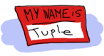 Hi, My name is Tuple